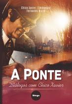 Livro - A ponte - Diálogos com Chico Xavier