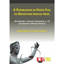 Livro - A possibilidade da prisão civil do depositário judicial infiel - LTr Editora