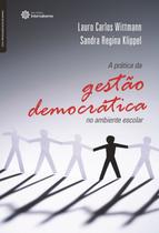 Livro - A prática da gestão democrática no ambiente escolar