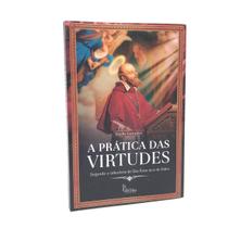 Livro A Prática das Virtudes - Emílio Gonzalez