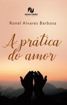 Livro - A Prática do Amor Livro - A Prática do Amor