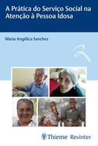 Livro - A Prática do Serviço Social na Atenção à Pessoa Idosa Livro - A Prática do Serviço Social na Atenção à Pessoa Idosa