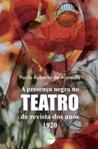 Livro - A presença negra no Teatro de Revista dos anos 1920