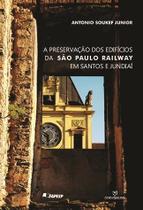 Livro - A preservação dos edifícios da São Paulo railway em Santos e Jundiaí Livro - A preservação dos edifícios da São Paulo railway em Santos e Jundiaí