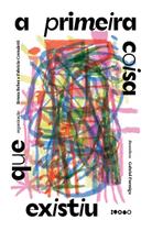 Livro - A primeira coisa que existiu