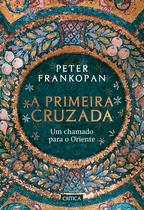 Livro - A primeira cruzada Livro - A primeira cruzada