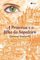 Livro - A Princesa e o filho do Sapateiro - Viseu