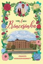 Livro - A PRINCESINHA - Edição de luxo: Capa dura e fitilho; - Miolo colorido; - Ilustrações exclusivas