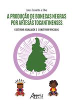 Livro - A Produção de Bonecas Negras por Artesãs Tocantinenses