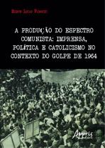 Livro - A produção do espectro comunista