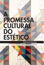Livro - A promessa cultural do estético Livro - A promessa cultural do estético