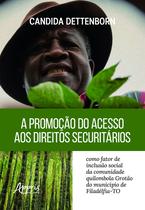 Livro - A Promoção do Acesso aos Direitos Securitários Como Fator de Inclusão Social da Comunidade Quilombola Grotão do Município de Filadélfia (TO) Livro - A Promoção do Acesso aos Direitos Securitários Como Fator de Inclusão Social da Comunidade Quilombola Grotão do Município de Filadélfia (TO)