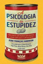 Livro - A psicologia da estupidez Livro - A psicologia da estupidez
