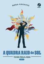 Livro - A quadra Raio de Sol (Vol. 4 Série Tudo Pelo Jogo)