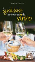 Livro - A qualidade no consumo de vinhos Livro - A qualidade no consumo de vinhos