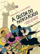 Livro A Queda do Patriarcado O Combate ao Machismo Através dos Séculos Marta Breen e Jenny Jordahl Livro A Queda do Patriarcado O Combate ao Machismo Através dos Séculos Marta Breen e Jenny Jordahl