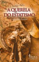 Livro - A querela do estatismo - 3ª edição revisada e ampliada Livro - A querela do estatismo - 3ª edição revisada e ampliada
