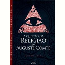 Livro A Questão Da Religião Em Auguste Comte Eduel
