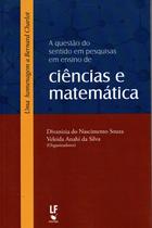 Livro - A questão do sentido em pesquisas em ensino de ciências e matemática: uma homenagem a Bernard Charlot Livro - A questão do sentido em pesquisas em ensino de ciências e matemática: uma homenagem a Bernard Charlot