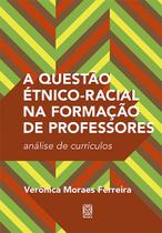 Livro - A questão étnico-racial na formação de professores