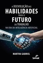 Livro - A (r)evolução das habilidades para o futuro do trabalho na era da inteligência artificial