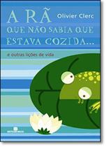 Livro - A rã que não sabia que estava cozida