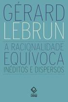Livro - A racionalidade equívoca Livro - A racionalidade equívoca