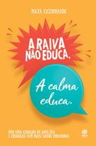 Livro - A raiva não educa. A calma educa.