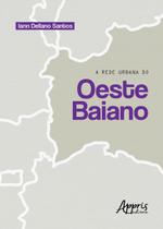 Livro - A rede urbana do oeste baiano Livro - A rede urbana do oeste baiano