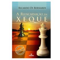 Livro - A Reencarnação em Xeque Livro - A Reencarnação em Xeque