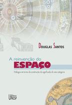 Livro - A reinvenção do espaço
