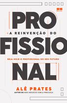 Livro - A reinvenção do profissional Livro - A reinvenção do profissional