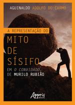 Livro - A representação do mito de Sísifo em O convidado, de Murilo Rubião