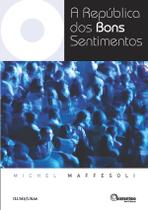Livro - A república dos bons sentimentos Livro - A república dos bons sentimentos