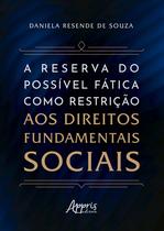 Livro - A Reserva do Possível Fática como Restrição aos Direitos Fundamentais Sociais Livro - A Reserva do Possível Fática como Restrição aos Direitos Fundamentais Sociais