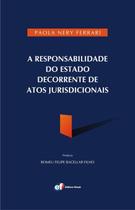 Livro - A responsabilidade do Estado decorrente doas atos jurisdicionais