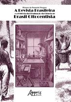 Livro - A revista Brasileira e a história da divulgação da ciência no Brasil oitocentista
