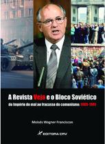 Livro - A revista Veja e o bloco soviético do império do mal ao ao fracasso do comunismo Livro - A revista Veja e o bloco soviético do império do mal ao ao fracasso do comunismo
