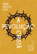 Livro A Revolução Cristã David Bentley Hart