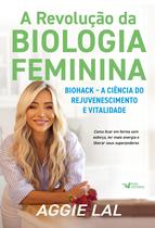 Livro - A revolução da biologia feminina - Biohack – A ciência do rejuvenescimento e vitalidade Livro - A revolução da biologia feminina - Biohack – A ciência do rejuvenescimento e vitalidade