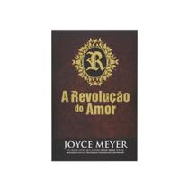 Livro: A Revolução Do Amor Joyce Meyer - BELLO PUBLICAÇÕES