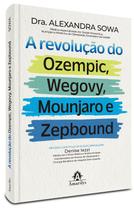 Livro - A revolução do Ozempic, Wegovy, Mounjaro e Zepbound Livro - A revolução do Ozempic, Wegovy, Mounjaro e Zepbound