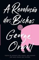 Livro A Revolução dos Bichos George Orwell Livro A Revolução dos Bichos George Orwell