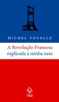 Livro - A Revolução Francesa explicada à minha neta Livro - A Revolução Francesa explicada à minha neta