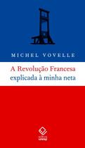 Livro - A Revolução Francesa explicada à minha neta