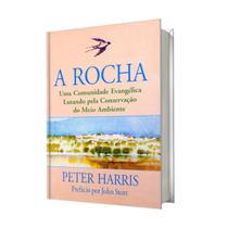 Livro a rocha, comunidade ev. lutando pelo meio ambiente peter harris - abu editora