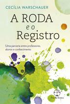 Livro - A roda e o registro