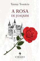 Livro - A Rosa de Joaquim