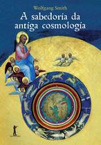 Livro - A Sabedoria da Antiga Cosmologia