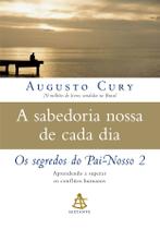 Livro - A sabedoria nossa de cada dia: Aprendendo a superar os conflitos humanos (Os segredos do Pai-nosso Livro 2) Livro - A sabedoria nossa de cada dia: Aprendendo a superar os conflitos humanos (Os segredos do Pai-nosso Livro 2)